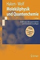 Molekülphysik und Quantenchemie: Einführung in die experimentellen und ...