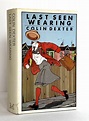 Last Seen Wearing - SIGNED by the Author by DEXTER, Colin: Very Good ...