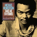 Michael Henderson - Take Me I'm Yours: The Essential Selection (Audio ...