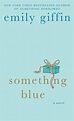 Something Blue | Emily Giffin | Macmillan