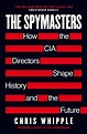 The Spymasters | Book by Chris Whipple | Official Publisher Page ...