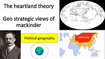 THE HEARTLAND THEORY BY MACKINDER | GEOPOLITICS - YouTube