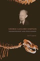 George Gaylord Simpson: Paleontologist and Evolutionist by Léo Laporte ...