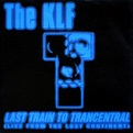 The KLF - Last Train To Trancentral (Live From The Lost Continent ...
