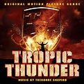 Tropic Thunder (Original Motion Picture Score) - Album by Theodore ...