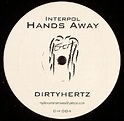 Interpol – Hands Away (DirtyHertz Remix) Lyrics | Genius Lyrics