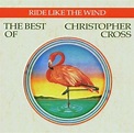 Ride Like the Wind: The Best of Christopher Cross | CD Album | Free ...