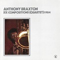 Anthony Braxton – Six Compositions (Quartet) 1984 – Rock Salted