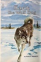 Kavik the Wolf Dog by Walt Morey