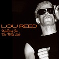 Walking On The Wild Side, Lou Reed - Qobuz