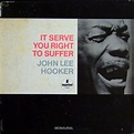 JOHN LEE HOOKER It Serve You Right To Suffer reviews