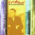 Palmer, Carl - Anthology: Do Ya Wanna Play, Carl? - Amazon.com Music