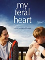 Watch My Feral Heart | Prime Video