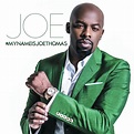 #MYNAMEISJOETHOMAS | Joe – Download and listen to the album