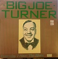 Big Joe Turner - Everyday I Have The Blues (1982, Vinyl) | Discogs