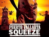 Puerto Vallarta Squeeze (MEX/USA 2004) Trailer - YouTube