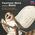 Thirteen Ways To Look At Birds - Album by Paul Kelly | Spotify