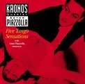 Five Tango Sensations - Kronos Quartet