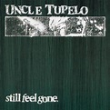 Uncle Tupelo – Still Feel Gone (2014, Super Jewel Case, CD) - Discogs