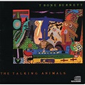 The Talking Animals, T Bone Burnett - Qobuz