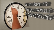 You Can’t Turn Back the Clock | Waverly Church of Christ