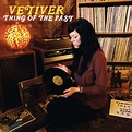 Thing Of The Past | Vetiver