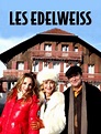 Les Edelweiss en streaming gratuit