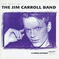 The Jim Carroll Band - A World Without Gravity: Best Of - Amazon.com Music