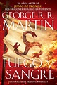 Fuego Y Sangre / Fire & Blood: 300 Years Before A Game Of Thrones ...