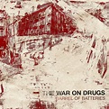 Ascolta Barrel Of Batteries di The War On Drugs | Canzoni e testi | Deezer
