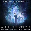Annihilation (Original Motion Picture Soundtrack), Ben Salisbury - Qobuz