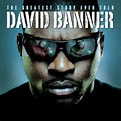 David Banner - The Greatest Story Ever Told [Album Stream]
