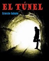 El Túnel: resumen, análisis, personajes, frases y más