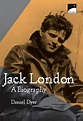 Jack London: A Biography by Daniel Dyer — Reviews, Discussion ...