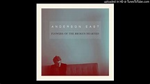 Flowers of the Broken Hearted - Anderson East - YouTube