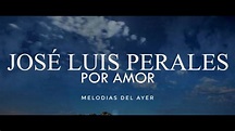 José Luis Perales - Por Amor (LETRA) - YouTube