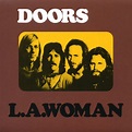 Album Of The Day: The Doors – L.A. Woman | Rust 'N' Bones - Never Let ...