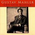 Diabolus In Musica: Gustav Mahler und Sein Klavier