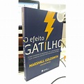 LIVRO O EFEITO GATILHO - MARSHALL GOLDSMITH | Shopee Brasil