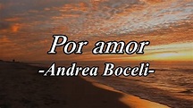 Por amor (letra) - Andrea Bocelli - YouTube
