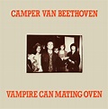 Camper Van Beethoven - Vampire Can Mating Oven | Releases | Discogs