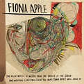 Fiona Apple: The Idler Wheel Is Wiser Than The Driver Of The Screw And ...