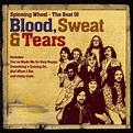 Spinning Wheel: The Best of Blood, Sweat & Tears - Blood, Sweat & Tears ...