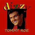 Dizzy | Tommy Roe – Album herunterladen und abspielen