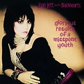 Glorious Results of a Misspent Youth by Joan Jett & Blackhearts by Joan ...