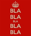 BLA BLA BLA BLA BLA Poster | BLA | Keep Calm-o-Matic