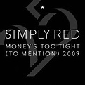 Simply Red - Money's Too Tight (To Mention) 2009 | Discogs