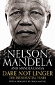Dare Not Linger: The presidential years by Nelson Mandela and Mandla Langa