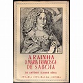 A Rainha D. Maria Francisca de Sabóia • Cão Grande - Livros