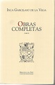 Obras completas / Inca Garcilaso de la Vega ; edición y notas de Carlos ...